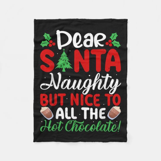 Dear Santa Naughty But Nice To All The Hot Chocola Fleecedecke (Vorderseite)