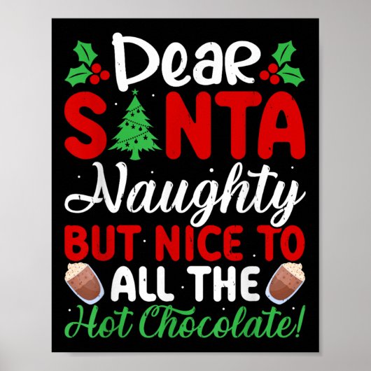 Dear Santa Naughty But Nice To All The Hot Chocola Poster (Vorne)
