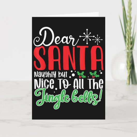 Dear Santa Naughty But Nice To All The Jingle Bell Karte (Vorderseite)