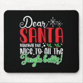 Dear Santa Naughty But Nice To All The Jingle Bell Mousepad (Vorne)