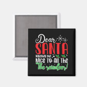 Dear Santa Naughty But Nice To All The Reindeer! F Magnet (Vorderseite/Rückseite)