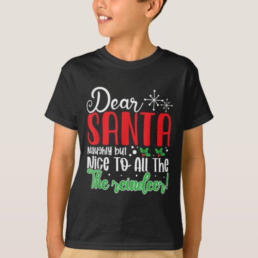 Dear Santa Naughty But Nice To All The Reindeer! F T-Shirt (Vorderseite)