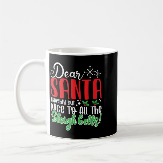 Dear Santa Naughty But Nice To All The Sleigh Bell Kaffeetasse (Links)