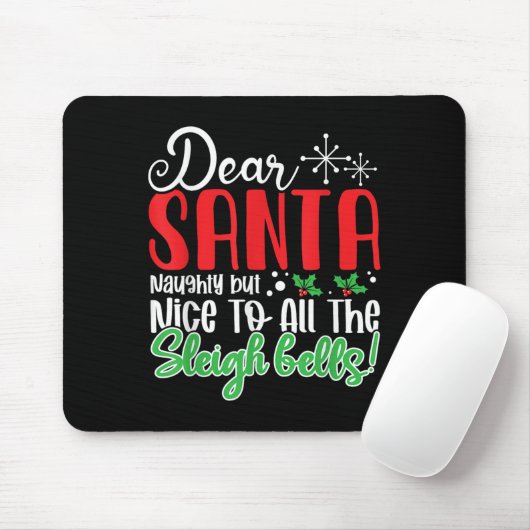 Dear Santa Naughty But Nice To All The Sleigh Bell Mousepad (Mit Mouse)