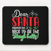 Dear Santa Naughty But Nice To All The Sleigh Bell Mousepad (Vorne)
