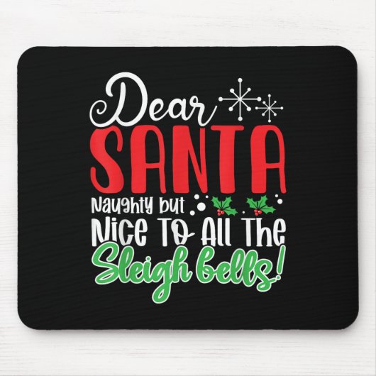 Dear Santa Naughty But Nice To All The Sleigh Bell Mousepad (Vorne)