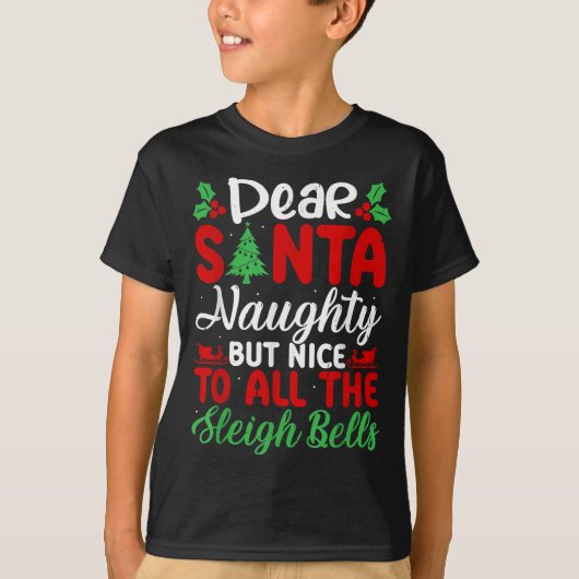 Dear Santa Naughty But Nice To All The Sleigh Bell T-Shirt (Vorderseite)