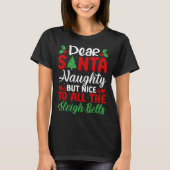 Dear Santa Naughty But Nice To All The Sleigh Bell T-Shirt (Vorderseite)