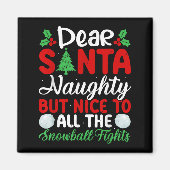 Dear Santa Naughty But Nice To All The Snowball Fi Magnet (Vorne)