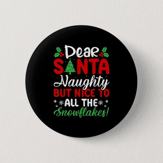 Dear Santa Naughty But Nice To All The Snowflakes! Button (Vorderseite)