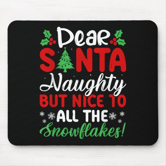 Dear Santa Naughty But Nice To All The Snowflakes! Mousepad (Vorne)
