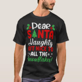Dear Santa Naughty But Nice To All The Snowflakes! T-Shirt (Vorderseite)