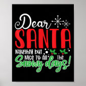 Dear Santa Naughty But Nice To All The Snowy Days! Poster (Vorne)