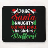 Dear Santa Naughty But Nice To All The Stocking St Mousepad (Vorne)