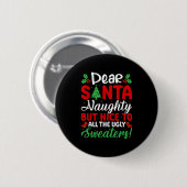 Dear Santa Naughty But Nice To All Ugly Sweaters! Button (Vorne & Hinten)