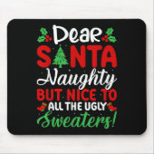 Dear Santa Naughty But Nice To All Ugly Sweaters! Mousepad (Vorne)