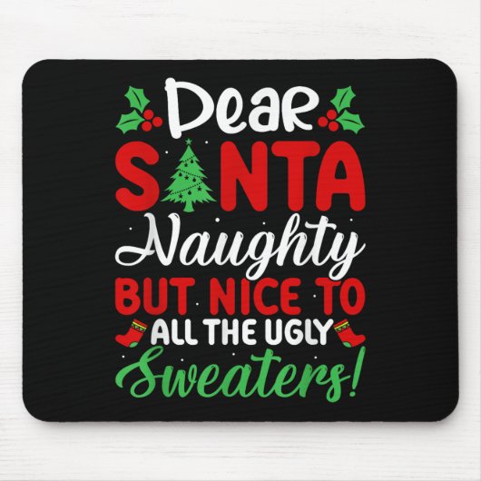 Dear Santa Naughty But Nice To All Ugly Sweaters! Mousepad (Vorne)