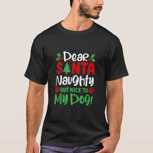 Dear Santa Naughty But Nice To My Dogs Funny Chris T-Shirt (Vorderseite)