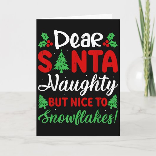 Dear Santa Naughty But Nice To Snowflakes! Funny C Karte (Vorderseite)