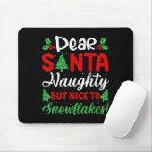 Dear Santa Naughty But Nice To Snowflakes! Funny C Mousepad (Mit Mouse)