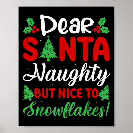 Dear Santa Naughty But Nice To Snowflakes! Funny C Poster (Vorne)