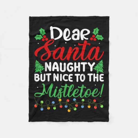 Dear Santa Naughty But Nice To The Mistletoe Funny Fleecedecke (Vorderseite)