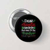 Dear Santa Naughty But Nice To The Reindeer! Funny Button (Vorne & Hinten)