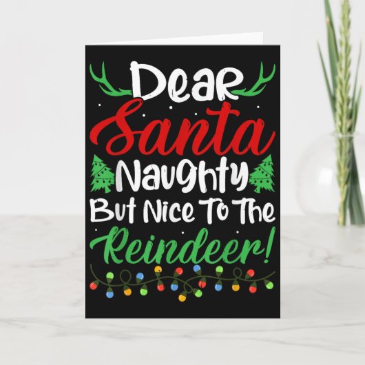 Dear Santa Naughty But Nice To The Reindeer! Funny Karte (Vorderseite)