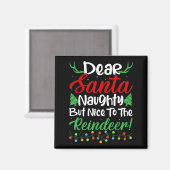 Dear Santa Naughty But Nice To The Reindeer! Funny Magnet (Vorderseite/Rückseite)