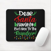 Dear Santa Naughty But Nice To The Reindeer! Funny Mousepad (Mit Mouse)