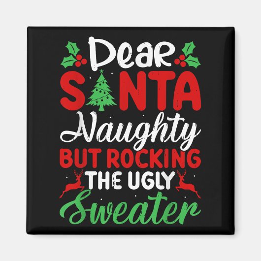 Dear Santa Naughty But Rocking Ugly Christmas Swea Magnet (Vorne)