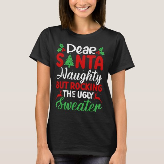 Dear Santa Naughty But Rocking Ugly Christmas Swea T-Shirt (Vorderseite)