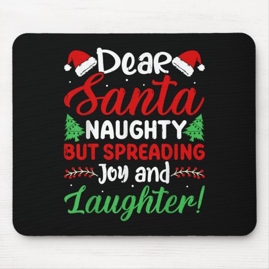 Dear Santa Naughty But Spreading Joy And Laughter! Mousepad (Vorne)