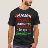 Dear Santa Naughty But Spreading Joy And Laughter! T-Shirt (Vorderseite)