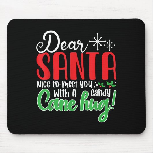 Dear Santa Nice To Meet With You A Candy Cane Hug! Mousepad (Vorne)