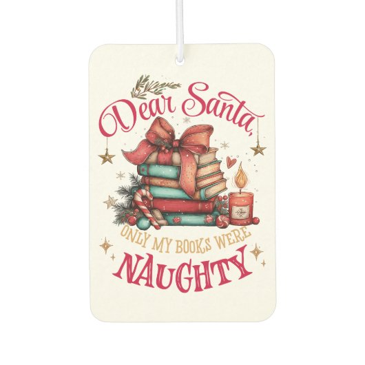 Dear Santa, Only My Books Were Naughty Autolufterfrischer (Vorderseite)