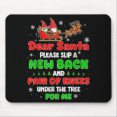 Dear Santa Please Bring Me A New Back &amp; Knees  Mousepad (Vorne)