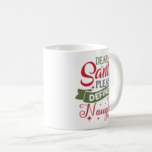 Dear Santa Please Define Naughty Kaffeetasse (VorderseiteRechts)