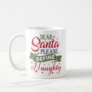 Dear Santa Please Define Naughty Kaffeetasse