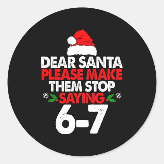 Dear Santa Please Make Them 67 Funny Christmas Six Runder Aufkleber (Vorderseite)