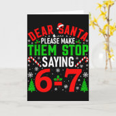 Dear Santa Please Make Them Stop Saying 6-7 Funny  Karte (Gelbe Blume)