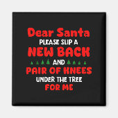 Dear Santa Please Slip New Back And Pair Of Knees Magnet (Vorne)