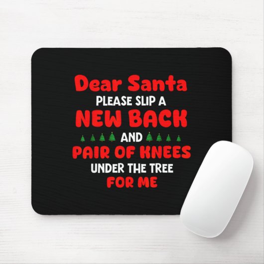 Dear Santa Please Slip New Back And Pair Of Knees Mousepad (Mit Mouse)