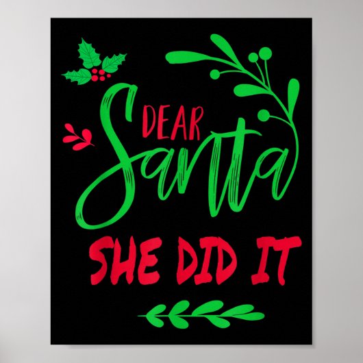 Dear Santa She Did I Funny Christmas Men Women Kid Poster (Vorne)