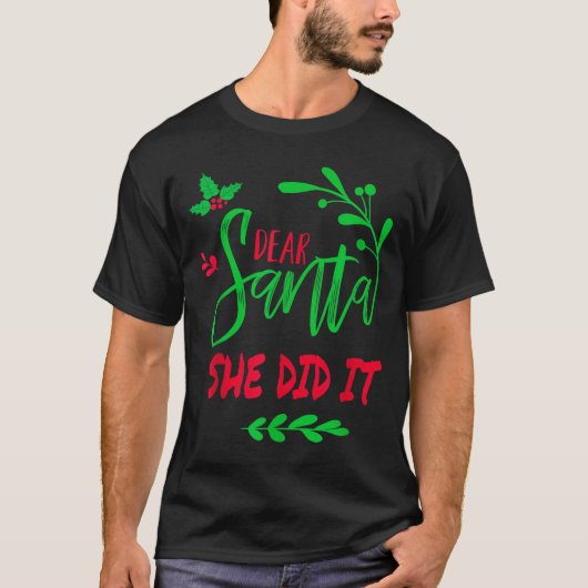 Dear Santa She Did It Shirt Funny Christmas Men Wo (Vorderseite)
