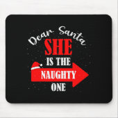 Dear Santa She Is The Naughty One Christmas Couple Mousepad (Vorne)