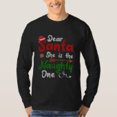 Dear Santa She Is The Naughty One Matching T-Shirt (Vorderseite)