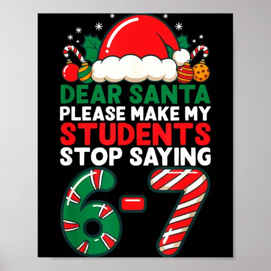 Dear Santa Students 6-7 67 Six Seven Funny Christm Poster (Vorne)