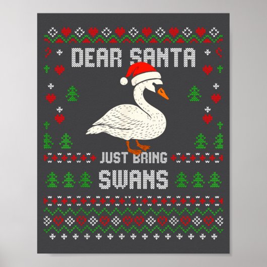 Dear Santa Swans Ugly Xmas Sweater Christmas Swan  Poster (Vorne)