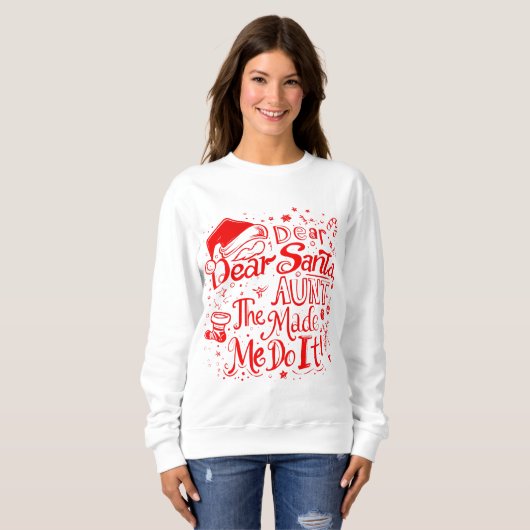 Dear Santa The Aunt Made Me Do It – Funny Matching Sweatshirt (Vorne ganz)